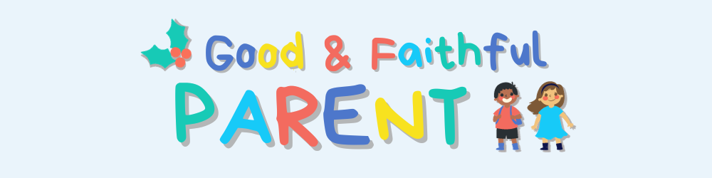 Good&Faithful Parent Landing Page Banner